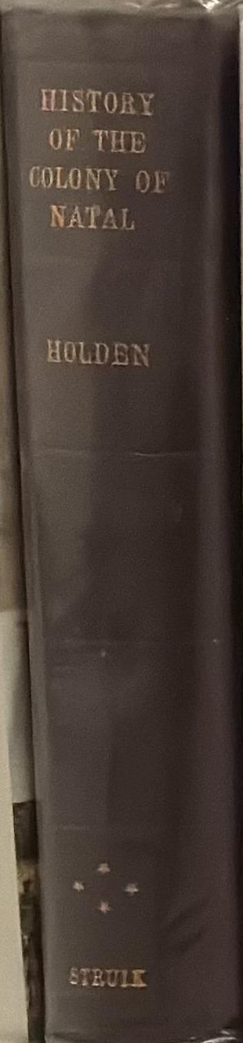 History of the colony of Natal / Rev. William C. Holden spine