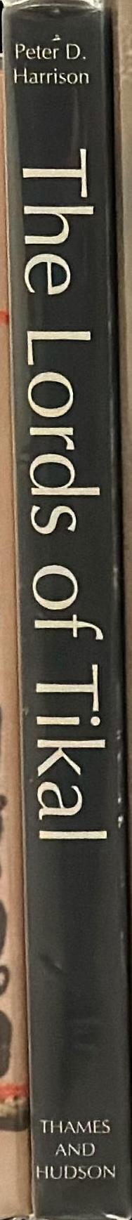 The lords of Tikal : rulers of an ancient Maya city spine