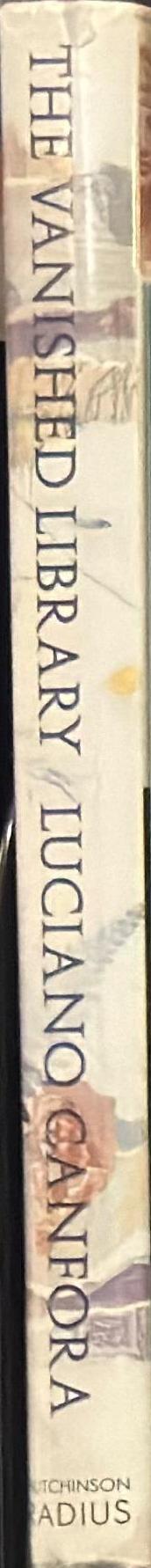 The vanished library / Luciano Canfora ; translated by Martin Ryle spine