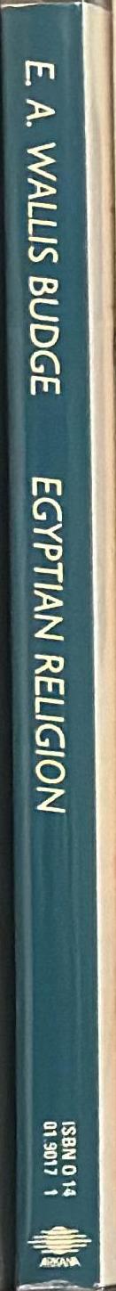 Egyptian religion : Egyptian ideas of the future life / E. A. Wallis Budge spine