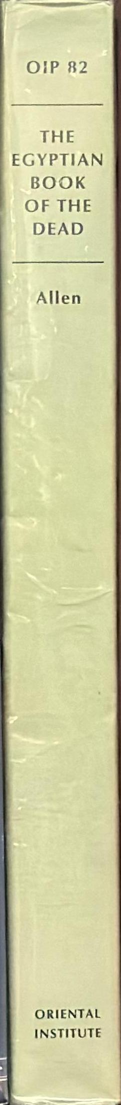 The Egyptian book of the dead : documents in the Oriental Institute Museum at the University of Chicago spine