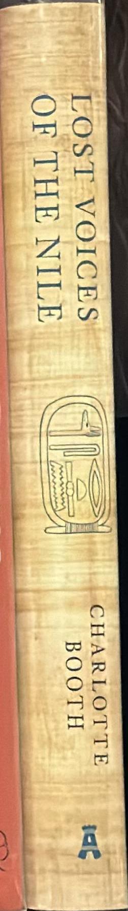 Lost voices of the Nile : everyday life in ancient Egypt / Charlotte Booth spine