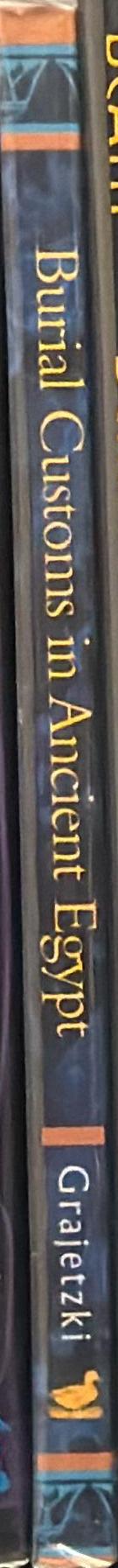 Burial customs in ancient Egypt : life in death for rich and poor spine