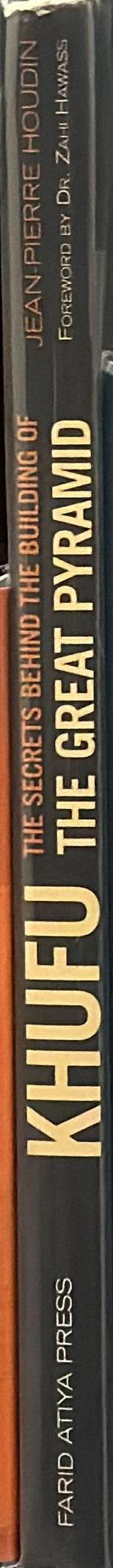 Khufu : the secrets behind the building of the Great Pyramid spine