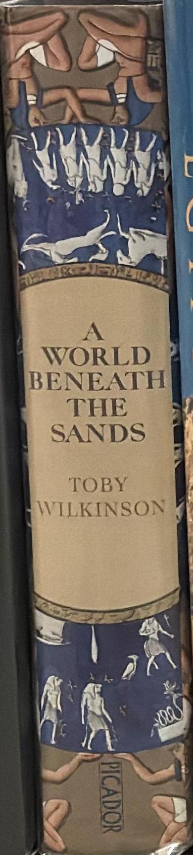 A world beneath the sands : adventurers and archaeologists in the golden age of Egyptology / Toby Wilkinson spine