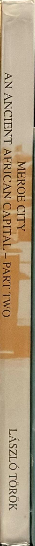 Meroe City and ancient African capital : John Garstang's excavations in the Sudan : part two : figures and plates spine