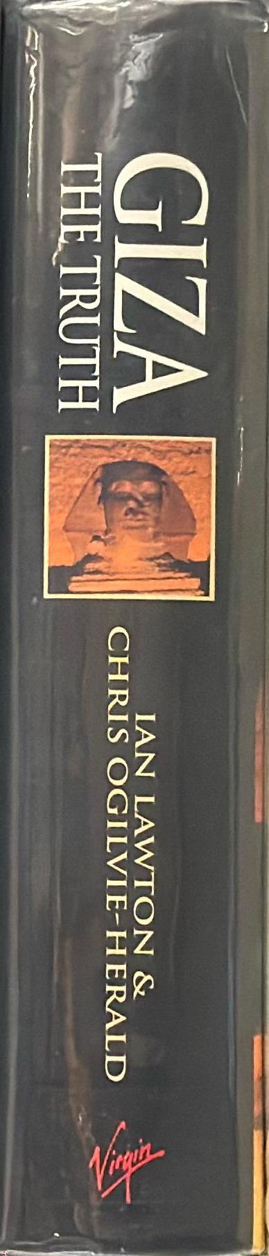 Giza : the truth : the people, politics and history behind the world's most famous archaeological site spine