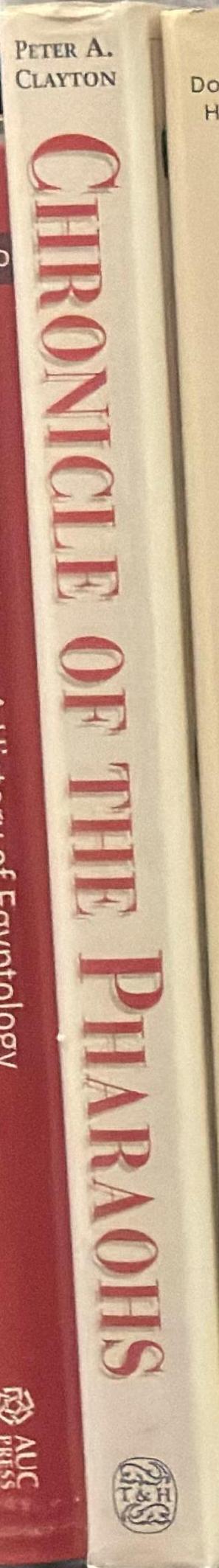 Chronicle of the Pharaohs : the reign by reign record of the rulers and dynasties of ancient Egypt spine