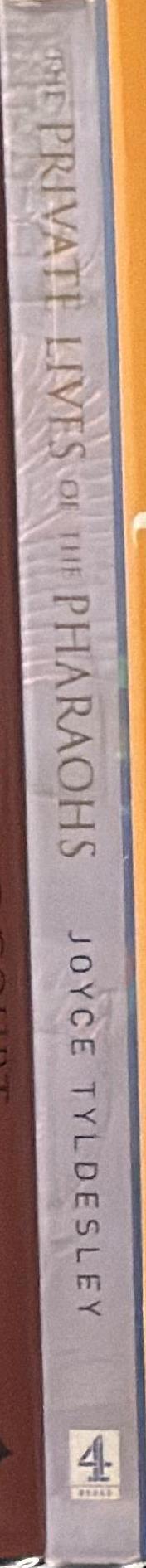 The private lives of the pharaohs / Joyce Tyldesley spine