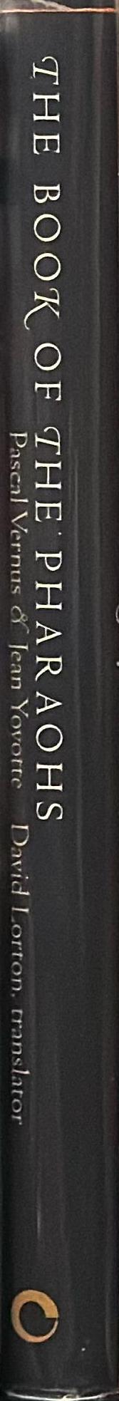 The book of the pharaohs / Pascal Vernus & Jean Yoyotte ; translated from the French by David Lorton spine
