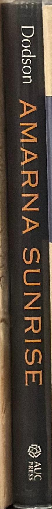 Amarna sunrise : Egypt from the Golden Age to the Age of Heresy spine