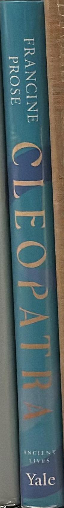 Cleopatra : her history, her myth / Francine Prose spine