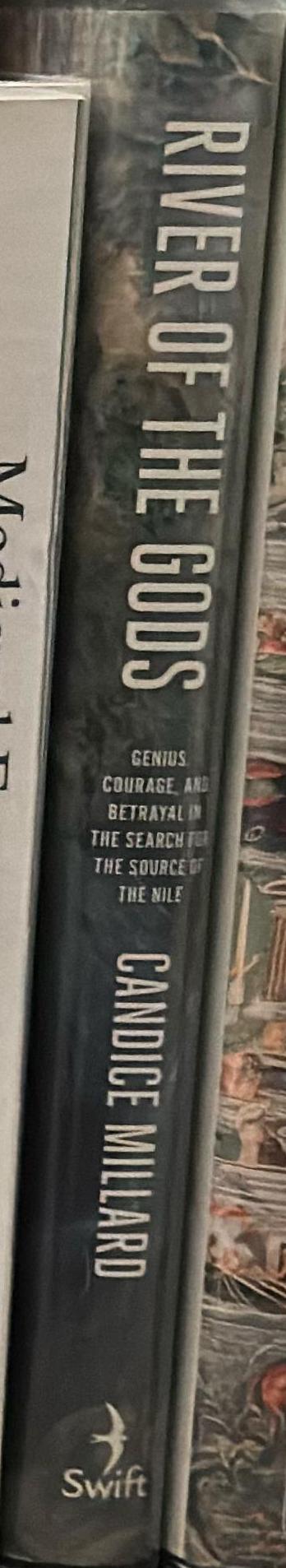 River of the gods : genius, courage, and betrayal in the search for the source of the Nile / Candice Millard spine