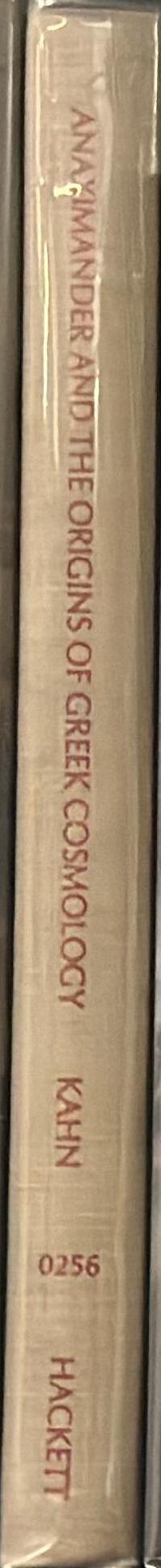 Anaximander and the origins of Greek cosmology / Charles H. Kahn spine