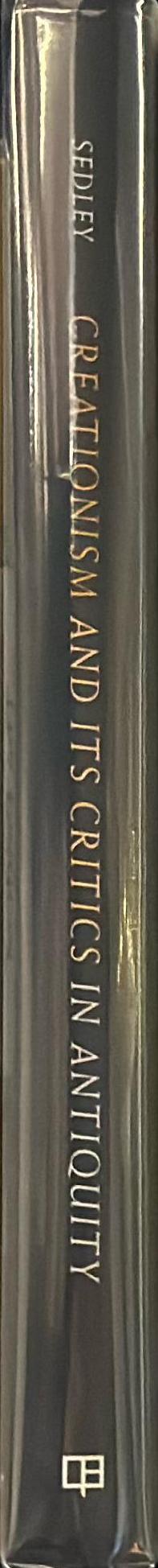 Creationism and its critics in antiquity / David Sedley spine