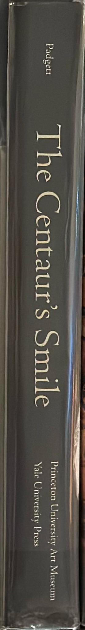 The centaur's smile : the human animal in early Greek art / J. Michael Padgett ; with contributions by William A. P. Childs and Despoina Tsiafakis and 24 others spine