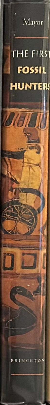 The first fossil hunters : paleontology in Greek and Roman times / Adrienne Mayor spine