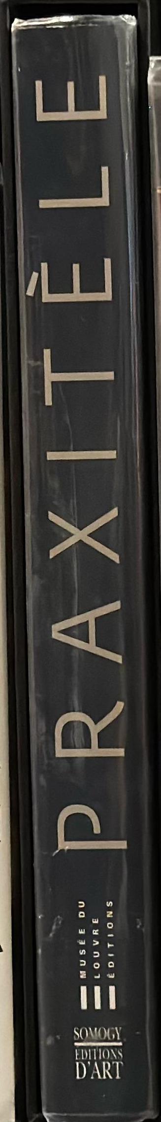 Praxitéle = Praxiteles / sous la direction d'Alain Pasquier et de Jean-Luc Martinez ; textes de Michel Amandry [and 7 others] spine