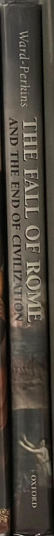 The fall of Rome and the end of civilization / Bryan Ward-Perkins spine