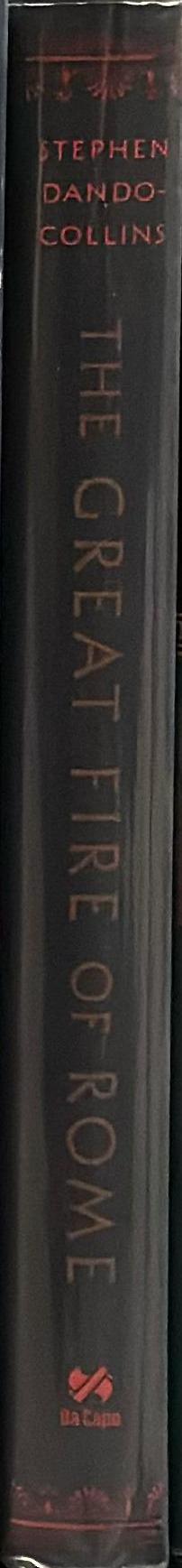 The great fire of Rome : the fall of the emperor Nero and his city / Stephen Dando-Collins spine