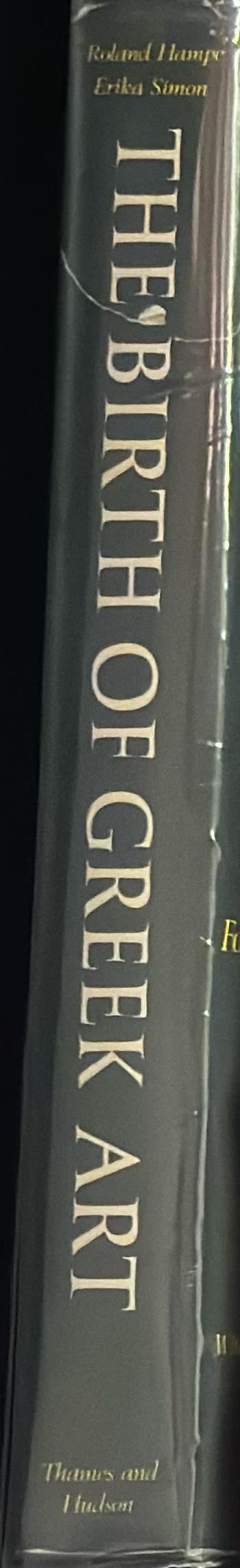 The birth of Greek art : from the Mycenaean to the Archaic Period / Roland Hampe, Erika Simon ; foreword by John Boardman spine