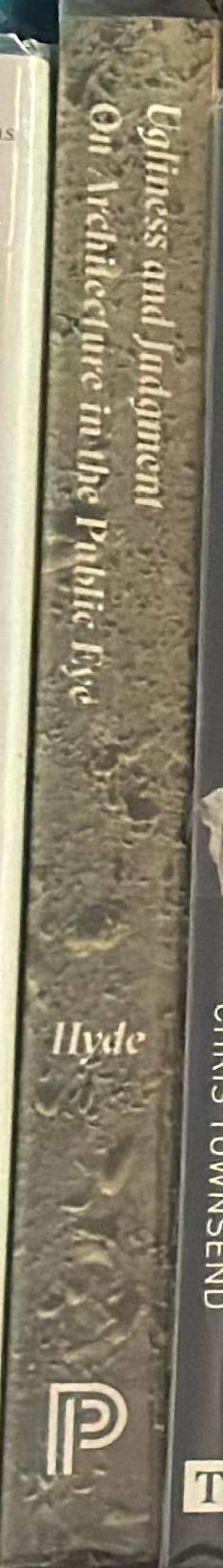 Ugliness and judgment : on architecture in the public eye / Timothy Hyde spine