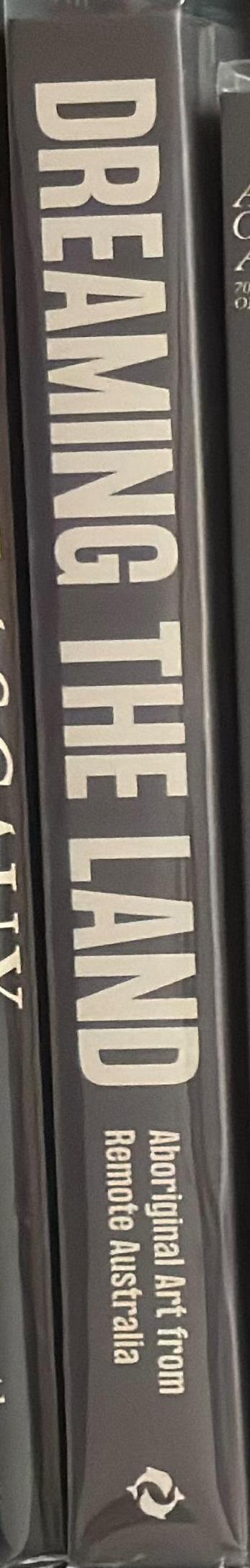 Dreaming the land : Aboriginal art from remote Australia / Marie Geissler spine