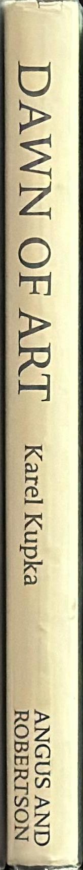 Dawn of art : painting and sculpture of Australian Aborigines /​ Karel Kupka ; with a foreword by A.P. Elkin and a preface by André Breton spine