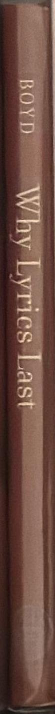 Why lyrics last : evolution, cognition and Shakespeare's sonnets / Brian Boyd spine