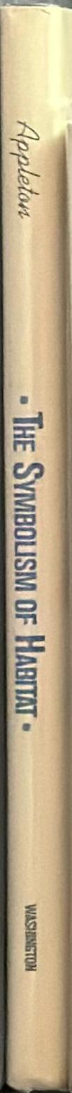 The symbolism of habitat : an interpretation of landscape in the arts / Jay Appleton spine