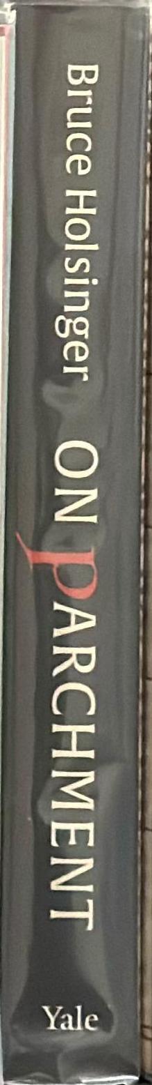 On parchment : animals, archives, and the making of culture from Herodotus to the digital age / Bruce Holsinger spine