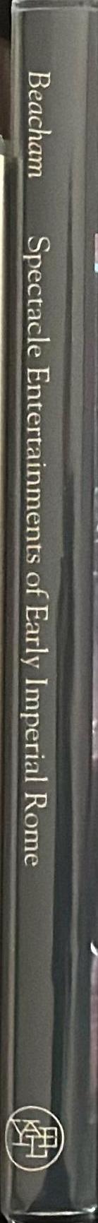 Spectacle entertainments of early Imperial Rome / Richard C. Beacham spine