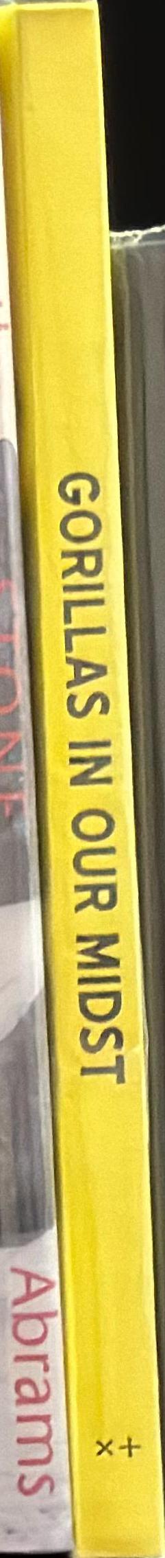 Gorillas in our midst / [Daniel Simons, Christopher Chabris, Jane Clark ; foreword by David Walsh] spine