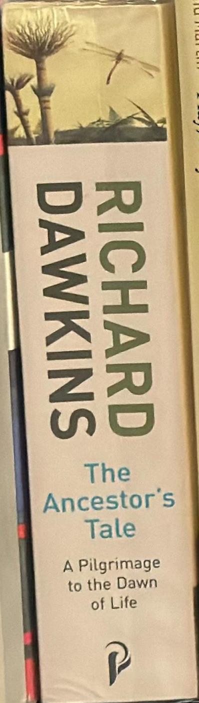 The ancestor's tale: a pilgrimage to the dawn of life / Richard Dawkins ; with additional research by Yan Wong spine