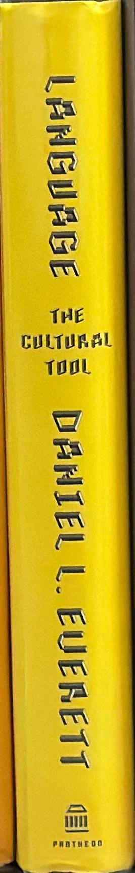 Language : the cultural tool / Daniel L. Everett spine