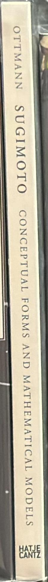 Hiroshi Sugimoto : conceptual forms and mathematical models / Klaus Ottmann spine