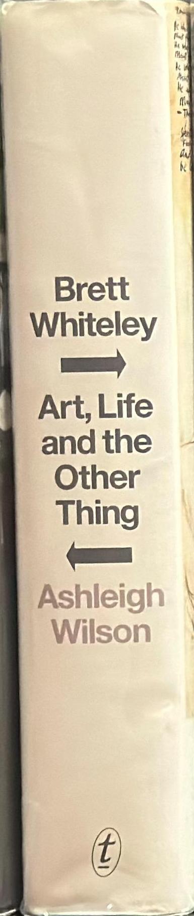 Brett Whiteley : art, life and the other thing / Ashleigh Wilson spine