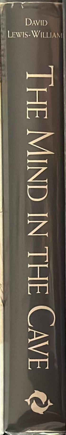 The mind in the cave : consciousness and the origins of art / David Lewis-Williams spine