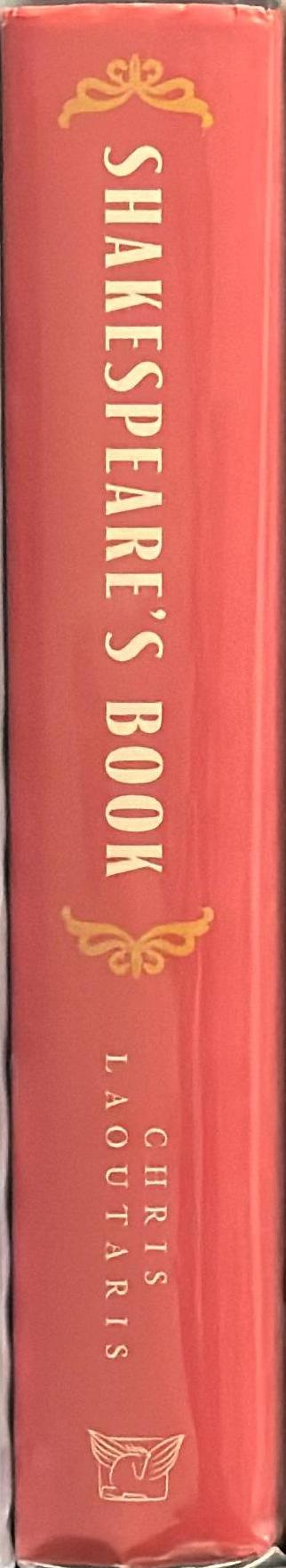 Shakespeare's book : the story behind the First Folio and the making of Shakespeare / Chris Laoutaris spine