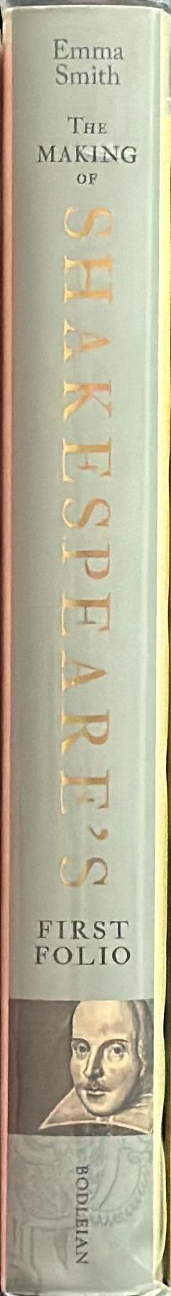 The making of Shakespeare's first folio / Emma Smith spine