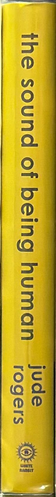 The sound of being human : how music shapes our lives / Jude Rogers spine