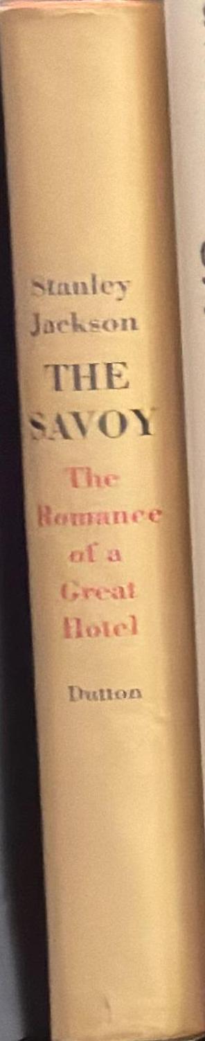 The Savoy : the romance of a great hotel / Stanley Jackson spine
