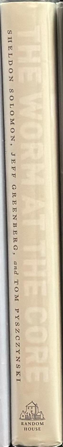 The worm at the core : on the role of death in life / Sheldon Solomon, Jeff Greenberg, and Tom Pyszczynski spine