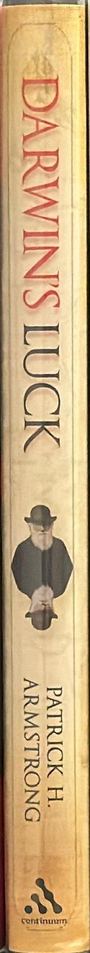 Darwin's luck : chance and fortune in the life and work of Charles Darwin / Patrick H. Armstrong spine