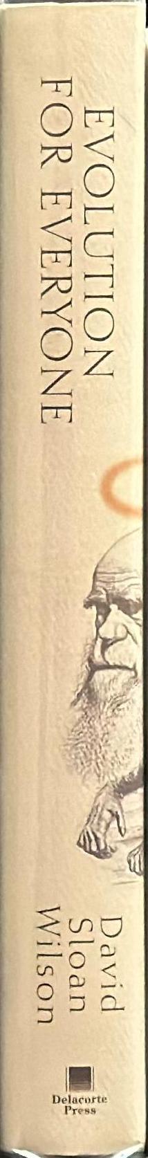 Evolution for everyone : how Darwin's theory can change the way we think about our lives spine