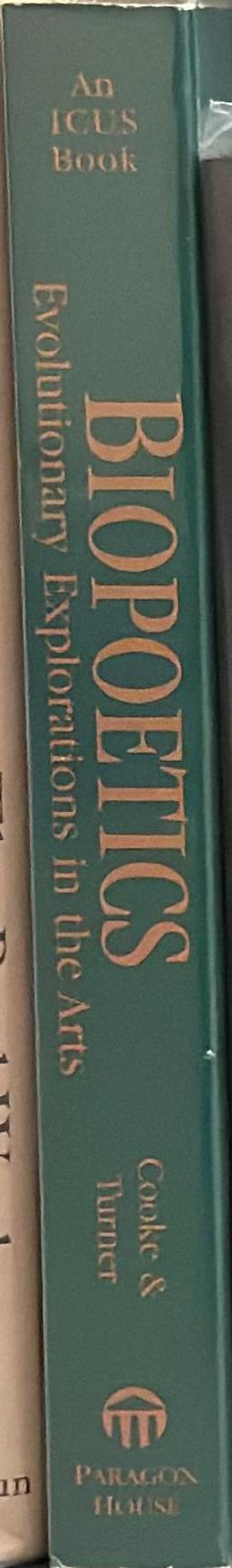 Biopoetics : evolutionary explorations in the arts / edited by Brett Cooke and Frederick Turner spine