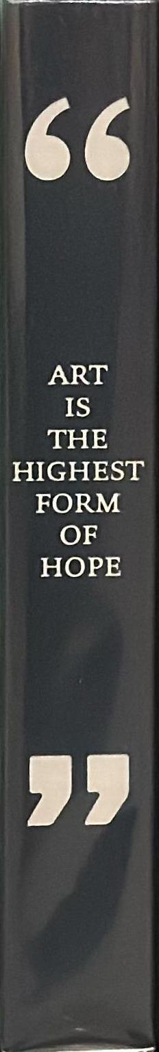 Art is the highest form of hope & other quotes by artists / researcher and project editor, Sara Bader spine