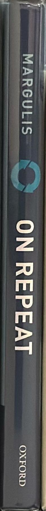On repeat : how music plays the mind / Elizabeth Hellmuth Margulis spine