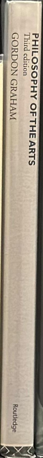 Philosophy of the arts : an introduction to aesthetics / Gordon Graham spine