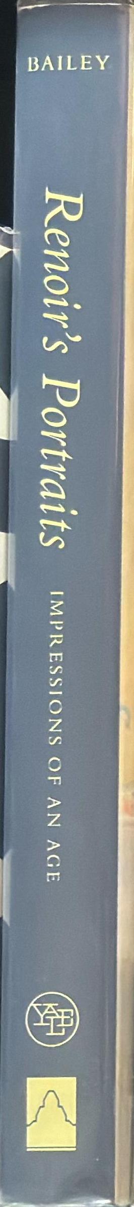 Renoir's portraits : impressions of an age /​ Colin B. Bailey ; with the assistance of John B. Collins ; essays by Colin B. Bailey, Linda Nochlin, and Anne Distel spine